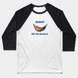 Hangin' for the Holidays Baseball T-Shirt